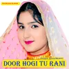 About Door Hogi Tu Rani Song
